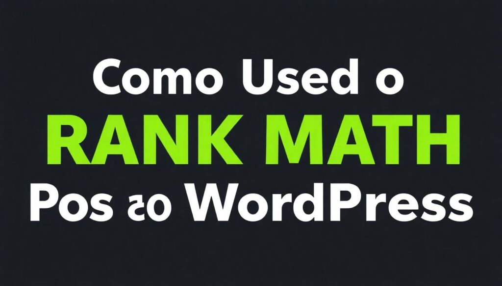 Como usar o Rank Math para otimizar posts no WordPress passo a passo
